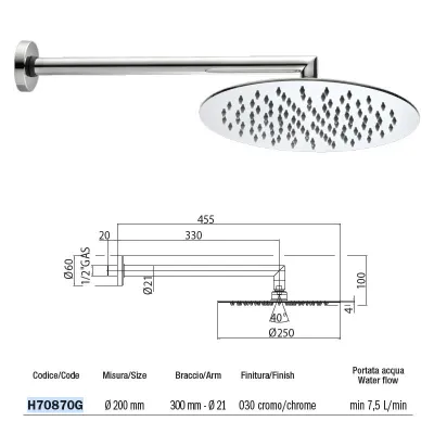 Soffione TETIS 4 mm ø 200 mm 1 getto - braccio ø 21 mm x 300 H70870G00030009