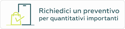 Richiedici un preventivo per quantitativi importanti